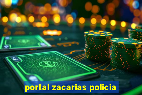 portal zacarias policia